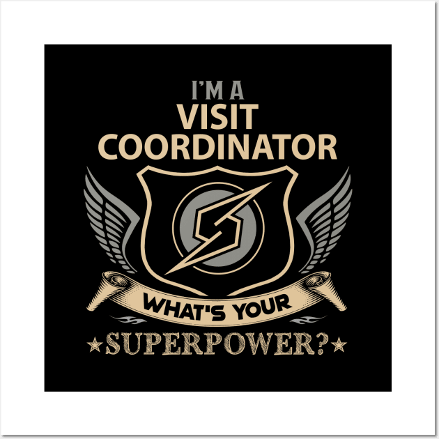 Visit Coordinator T Shirt - Superpower Gift Item Tee Wall Art by Cosimiaart